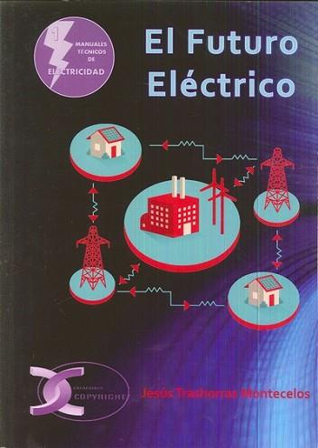 FUTURO ELÉCTRICO, EL | 9788415270379 | TRASHORRAS MONTECELOS, JESÚS | Llibreria L'Illa - Llibreria Online de Mollet - Comprar llibres online