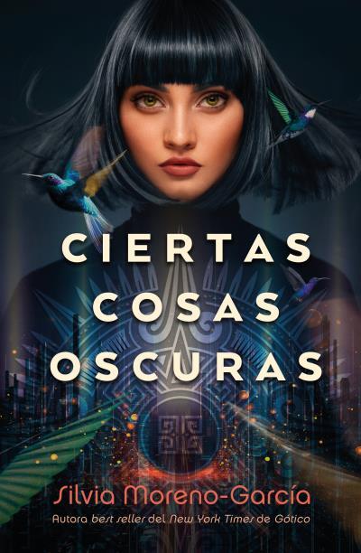 CIERTAS COSAS OSCURAS | 9788419030047 | MORENO-GARCÍA, SILVIA | Llibreria L'Illa - Llibreria Online de Mollet - Comprar llibres online