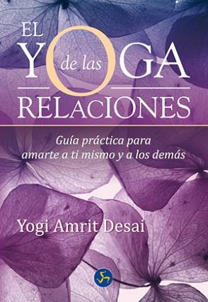 YOGA DE LAS RELACIONES, EL | 9788495973757 | DESAI, YOGI AMRIT | Llibreria L'Illa - Llibreria Online de Mollet - Comprar llibres online