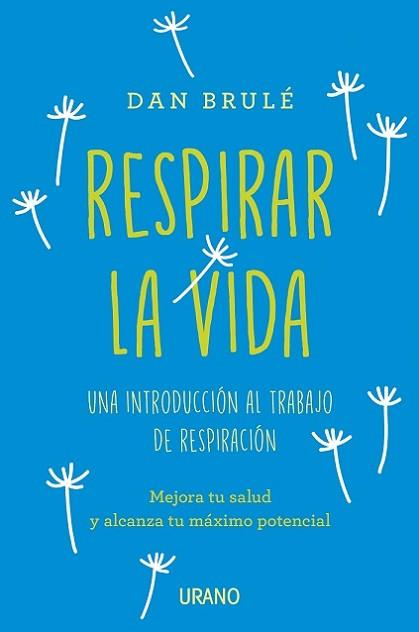 RESPIRAR LA VIDA | 9788416720019 | BRULÉ, DAN | Llibreria L'Illa - Llibreria Online de Mollet - Comprar llibres online