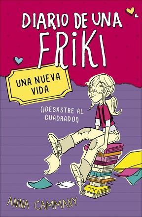 DIARIO DE UNA FRIKI 1. UNA NUEVA VIDA (¡DESASTRE AL CUADRADO!) | 9788490430675 | LOPEZ LOPEZ,ALEX/CAMMANY,ANNA | Llibreria L'Illa - Llibreria Online de Mollet - Comprar llibres online