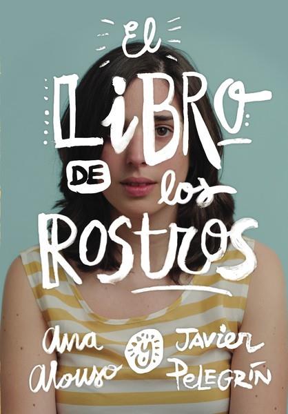 LIBRO DE LOS ROSTROS, EL | 9788467577662 | ALONSO, ANA/PELEGRÍN, JAVIER | Llibreria L'Illa - Llibreria Online de Mollet - Comprar llibres online