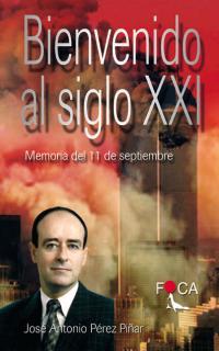 BIENVENIDO AL SIGLO XXI | 9788495440280 | PEREZ PIÑAR, JOSE ANTONIO | Llibreria L'Illa - Llibreria Online de Mollet - Comprar llibres online