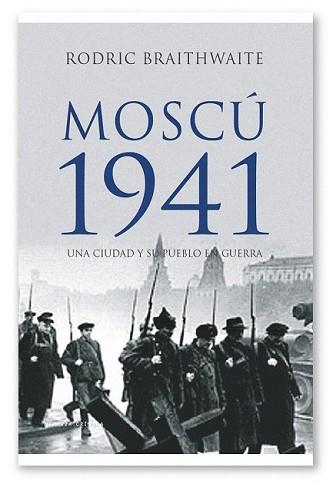 MOSCÚ 1941 | 9788498920574 | BRAITHWAITE, RODRIC | Llibreria L'Illa - Llibreria Online de Mollet - Comprar llibres online