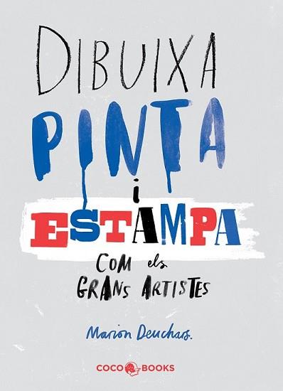 DIBUIXA PINTA I ESTAMPA COM ELS GRANS ARTISTES | 9788494316654 | DEUCHARS, MARION