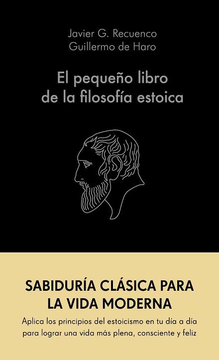 PEQUEÑO LIBRO DE LA FILOSOFÍA ESTOICA, EL | 9788413441689 | G. RECUENCO, JAVIER/HARO, GUILLERMO DE | Llibreria L'Illa - Llibreria Online de Mollet - Comprar llibres online