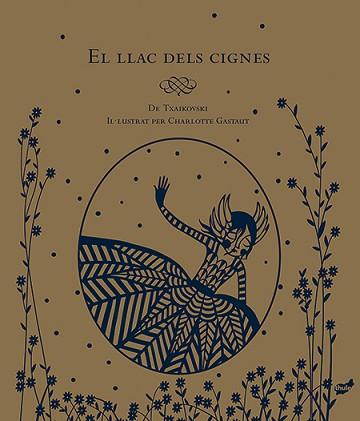 LLAC DELS CIGNES, EL | 9788416817009 | GASTAUT, CHARLOTTE | Llibreria L'Illa - Llibreria Online de Mollet - Comprar llibres online