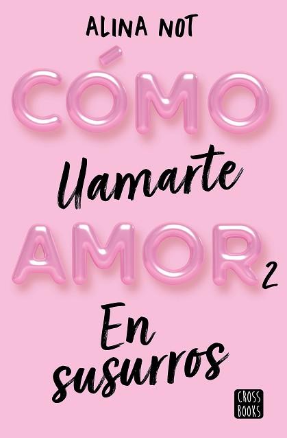 CÓMO LLAMARTE AMOR 2. EN SUSURROS | 9788408274209 | NOT, ALINA | Llibreria L'Illa - Llibreria Online de Mollet - Comprar llibres online