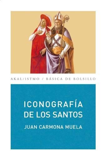 ICONOGRAFÍA DE LOS SANTOS | 9788446029311 | CARMONA MUELA, JUAN | Llibreria L'Illa - Llibreria Online de Mollet - Comprar llibres online