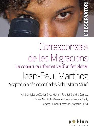 CORRESPONSALS DE LES MIGRACIONS | 9788486469351 | MARTHOZ, JEAN-PAUL | Llibreria L'Illa - Llibreria Online de Mollet - Comprar llibres online