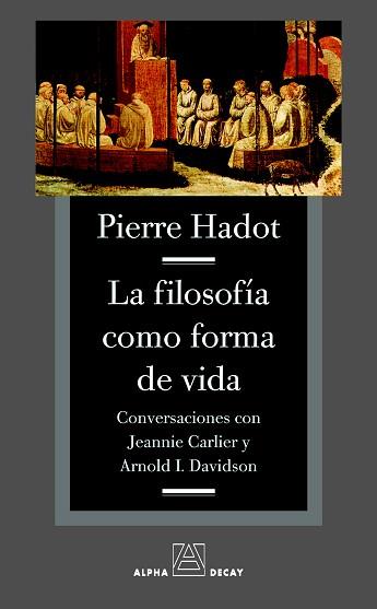 FILOSOFIA COMO FORMA DE VIDA, LA | 9788493654016 | HADOT, PIERRE | Llibreria L'Illa - Llibreria Online de Mollet - Comprar llibres online