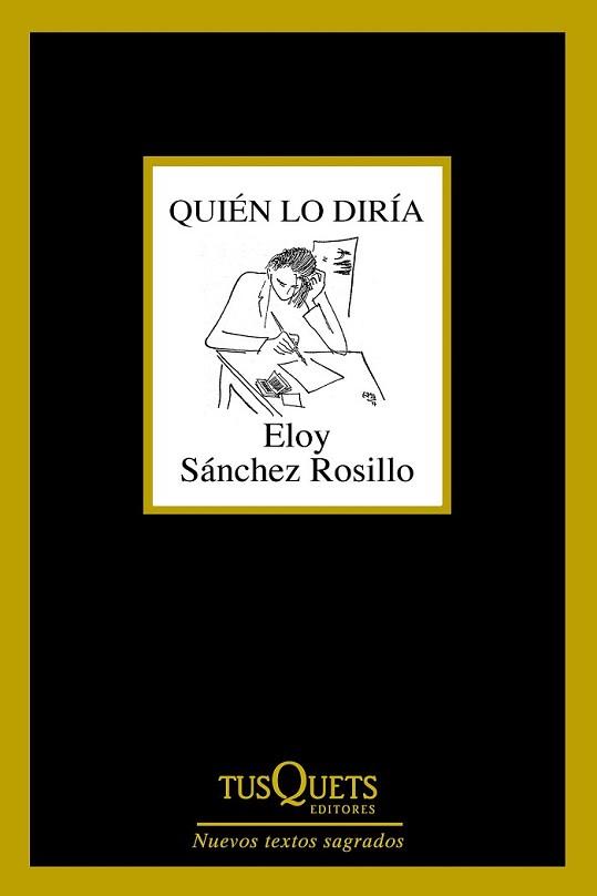 QUIÉN LO DIRÍA | 9788490661789 | SÁNCHEZ ROSILLO, ELOY | Llibreria L'Illa - Llibreria Online de Mollet - Comprar llibres online