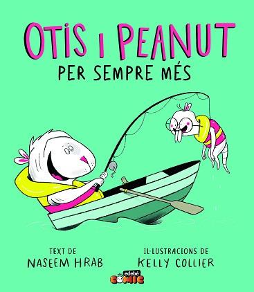 OTIS I PEANUT. PER SEMPRE MÉS | 9788468372167 | HRAB, NASEEM | Llibreria L'Illa - Llibreria Online de Mollet - Comprar llibres online