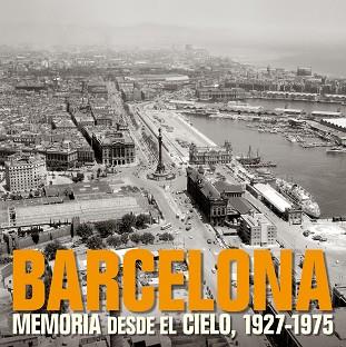 BARCELONA MEMORIA DESDE EL CIELO | 9788477829331 | Llibreria L'Illa - Llibreria Online de Mollet - Comprar llibres online