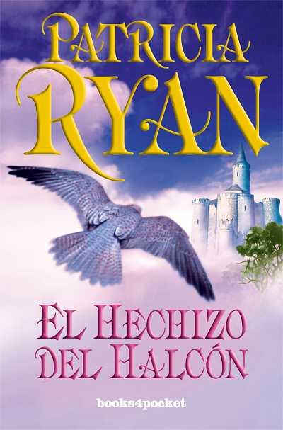 HECHIZO DEL HALCON, EL | 9788496829374 | RYAN, PATRICIA | Llibreria L'Illa - Llibreria Online de Mollet - Comprar llibres online