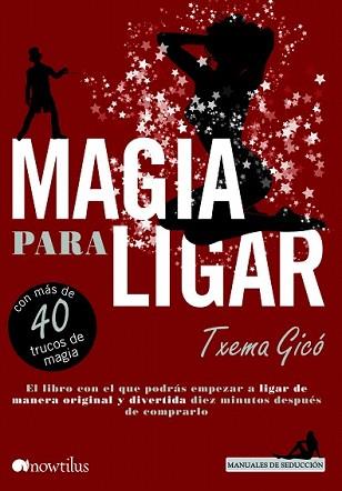 MAGIA PARA LIGAR | 9788499673578 | GICÓ, TXEMA | Llibreria L'Illa - Llibreria Online de Mollet - Comprar llibres online