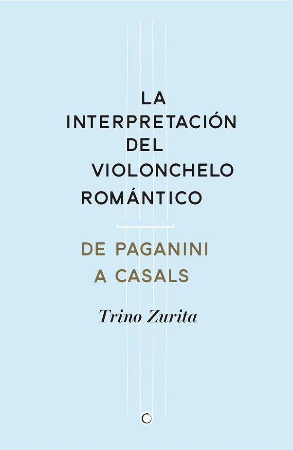 INTERPRETACION DEL VIOLONCHELO ROMANTICO, LA | 9788494159534 | ZURITA BARROSO, TRINO | Llibreria L'Illa - Llibreria Online de Mollet - Comprar llibres online