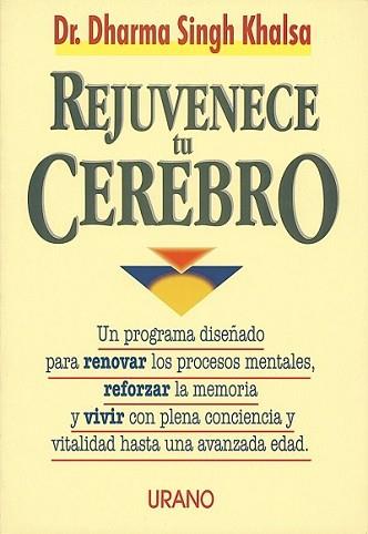 REJUVENECE TU CEREBRO | 9788479532253 | SINGH KHALSA, DR DHARMA | Llibreria L'Illa - Llibreria Online de Mollet - Comprar llibres online