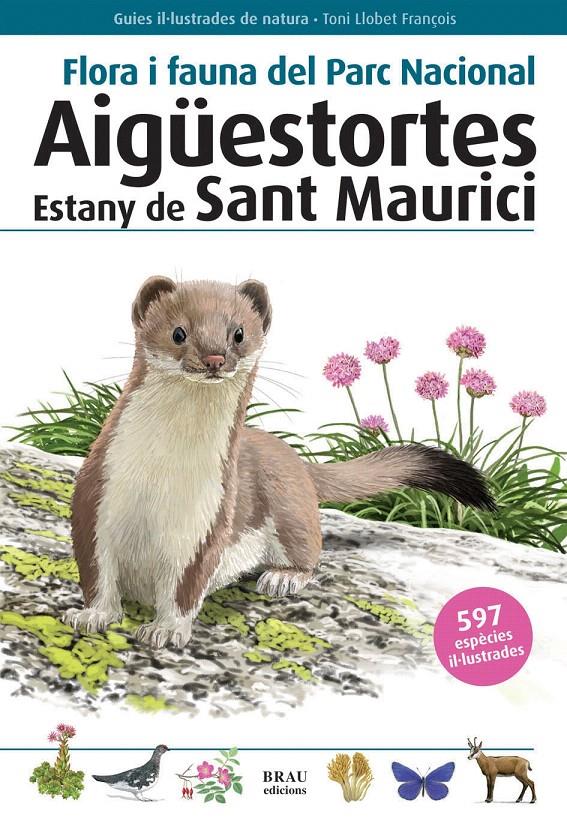 FLORA I FAUNA DEL PARC NATURAL AIGUESTORTES ESTANY SANT MAUR | 9788496905399 | LLOBET FRANÇOIS TONI | Llibreria L'Illa - Llibreria Online de Mollet - Comprar llibres online