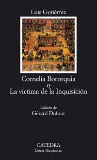 CORNELIA BORORQUIA O LA VÍCTIMA DE LA INQUISICIÓN | 9788437622521 | GUTIÉRREZ, LUIS | Llibreria L'Illa - Llibreria Online de Mollet - Comprar llibres online