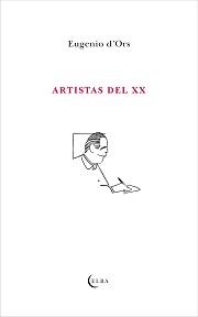 ARTISTAS DEL XX | 9788494085598 | D'ORS, EUGENIO | Llibreria L'Illa - Llibreria Online de Mollet - Comprar llibres online