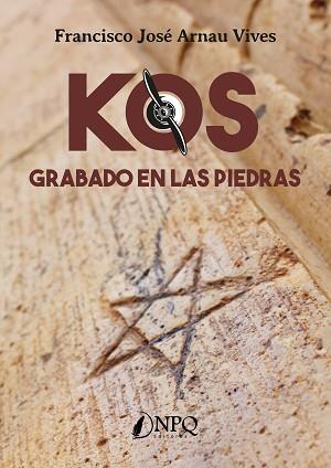 KOS. GRABADO EN LAS PIEDRAS | 9788418496240 | ARNAU VIVES, FRANCISCO JOSÉ | Llibreria L'Illa - Llibreria Online de Mollet - Comprar llibres online