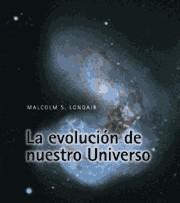 EVOLUCION DE NUESTRO UNIVERSO | 9788483230312 | LONGAIR, MALCOLM | Llibreria L'Illa - Llibreria Online de Mollet - Comprar llibres online