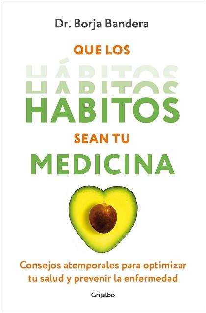 QUE LOS HÁBITOS SEAN TU MEDICINA | 9788425364389 | BANDERA MERCHÁN, BORJA | Llibreria L'Illa - Llibreria Online de Mollet - Comprar llibres online