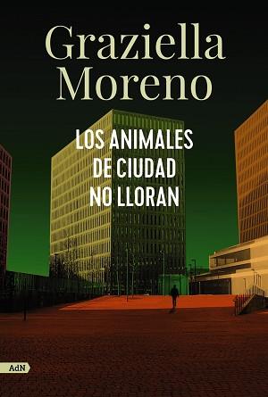 ANIMALES DE CIUDAD NO LLORAN, LOS | 9788413627649 | MORENO, GRAZIELLA | Llibreria L'Illa - Llibreria Online de Mollet - Comprar llibres online