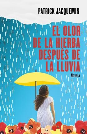 OLOR DE LA HIERBA DESPUÉS DE LA LLUVIA, EL | 9788425357367 | JACQUEMIN, PATRICK | Llibreria L'Illa - Llibreria Online de Mollet - Comprar llibres online