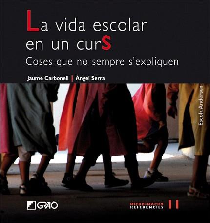 VIDA ESCOLAR EN UN CURS, LA | 9788478277865 | CARBONELL, JAUME / ANGEL SERRA | Llibreria L'Illa - Llibreria Online de Mollet - Comprar llibres online