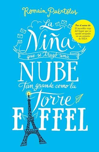 NIÑA QUE SE TRAGÓ UNA NUBE TAN GRANDE COMO LA TORRE EIFFEL, LA | 9788425353338 | PUÉRTOLAS, ROMAIN | Llibreria L'Illa - Llibreria Online de Mollet - Comprar llibres online