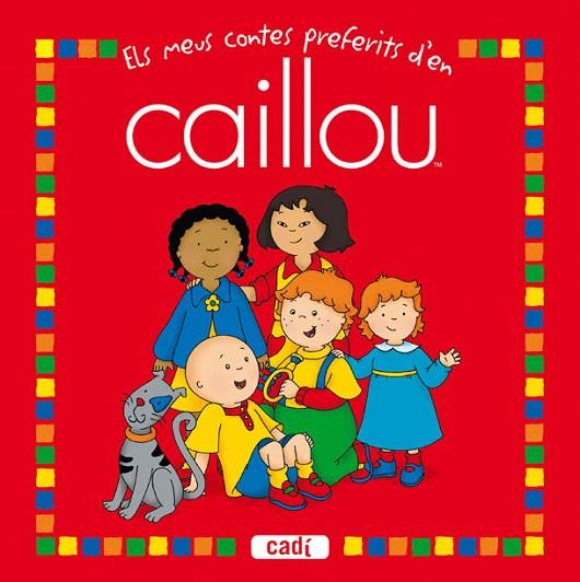 MEUS CONTES PREFERITS D'EN CAILLOU, ELS | 9788447460281 | JEANNE VERHOYE-MILLET/JEANNINE BEAULIEU/JOCELINE SANSCHAGRIN/NICOLE NADEAU/ROGER HARVEY | Llibreria L'Illa - Llibreria Online de Mollet - Comprar llibres online