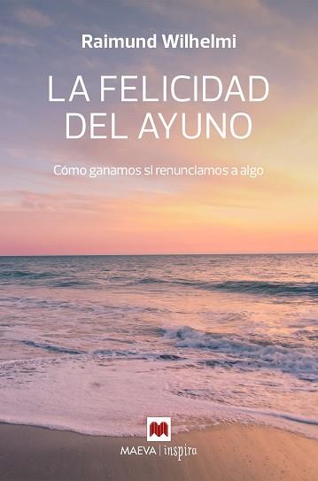 FELICIDAD DEL AYUNO, LA | 9788410260207 | WILHELMI, RAIMUND | Llibreria L'Illa - Llibreria Online de Mollet - Comprar llibres online