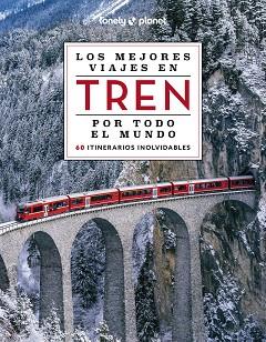 MEJORES VIAJES EN TREN POR TODO EL MUNDO 2 | 9788408284765 | VARIOS AUTORES