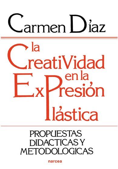 CREATIVIDAD EN LA EXPRESION PLASTICA.LA | 9788427707146 | CARMEN DIAZ | Llibreria L'Illa - Llibreria Online de Mollet - Comprar llibres online