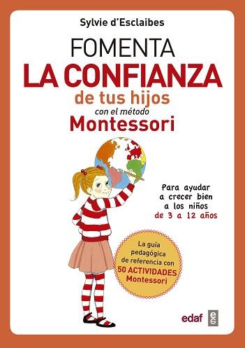 FOMENTA LA CONFIANZA DE TUS HIJOS CON EL MÉTODO MONTESSORI | 9788441438729 | D ESCLAIBES, SYLVIE | Llibreria L'Illa - Llibreria Online de Mollet - Comprar llibres online