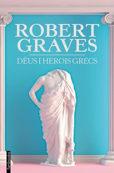 DÉUS I HEROIS GRECS | 9788418327773 | GRAVES, ROBERT | Llibreria L'Illa - Llibreria Online de Mollet - Comprar llibres online