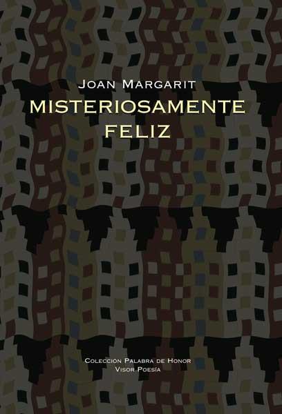 MISTERIOSAMENTE FELIZ | 9788498950151 | MARGARIT, JOAN | Llibreria L'Illa - Llibreria Online de Mollet - Comprar llibres online