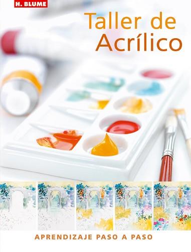 TALLER DE ACRILICO | 9788496669055 | Llibreria L'Illa - Llibreria Online de Mollet - Comprar llibres online