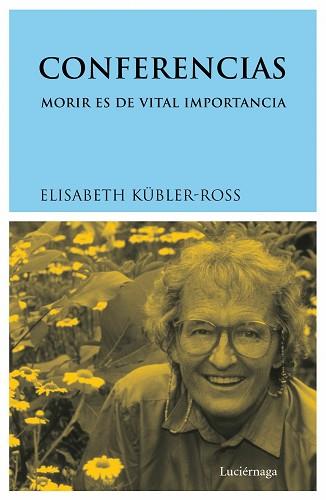 CONFERENCIAS | 9788487232848 | KUBLER-ROSS, ELISABETH | Llibreria L'Illa - Llibreria Online de Mollet - Comprar llibres online