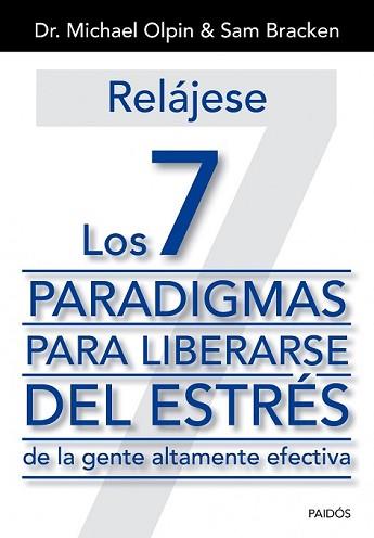 RELÁJESE. LOS 7 PARADIGMAS PARA LIBERARSE DEL ESTRÉS | 9788449329975 | OLPIN, MICHEL / SAM BRACKEN | Llibreria L'Illa - Llibreria Online de Mollet - Comprar llibres online