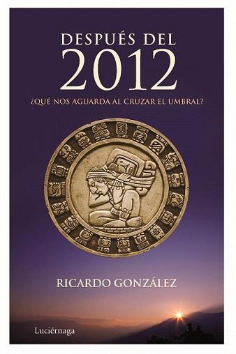 DESPUÉS DEL 2012 | 9788492545261 | MARTIN GONZALEZ CORPAN, RICARDO | Llibreria L'Illa - Llibreria Online de Mollet - Comprar llibres online