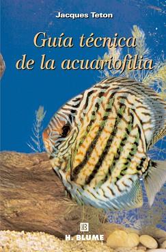 GUIA TECNICA DE LA ACUARIOFILIA | 9788489840249 | TETON, JACQUES | Llibreria L'Illa - Llibreria Online de Mollet - Comprar llibres online