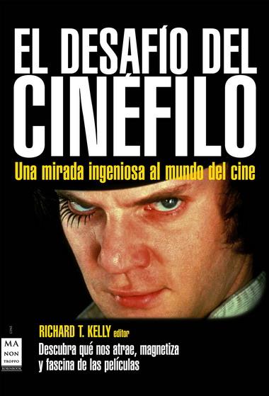 DESAFIO DEL CINEFILO, EL | 9788496924802 | KELLY, RICHARD T. | Llibreria L'Illa - Llibreria Online de Mollet - Comprar llibres online