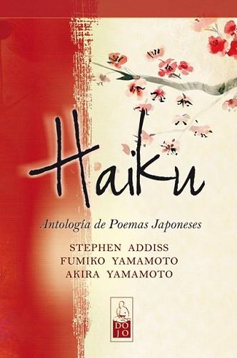 HAIKU ANTOLOGIA DE POEMAS JAPONESES | 9788493784546 | ADDISS STEPHEN & YAMAMOTO AKIRA | Llibreria L'Illa - Llibreria Online de Mollet - Comprar llibres online