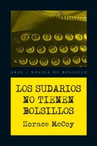 SUDARIOS NO TIENEN BOLSILLOS, LOS | 9788446028420 | MCCOY, HORACE | Llibreria L'Illa - Llibreria Online de Mollet - Comprar llibres online