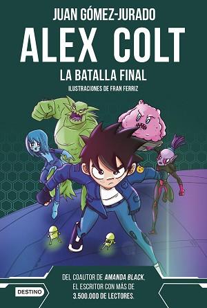 ALEX COLT. LA BATALLA FINAL | 9788408288411 | GÓMEZ-JURADO, JUAN | Llibreria L'Illa - Llibreria Online de Mollet - Comprar llibres online