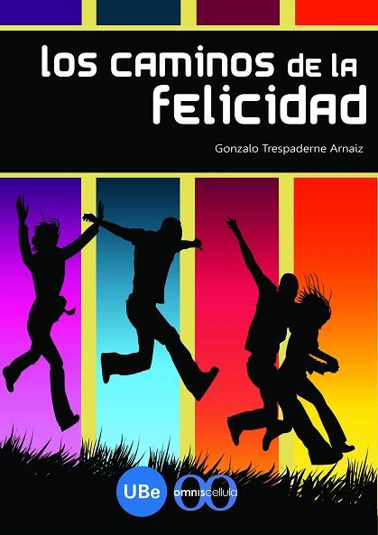 CAMINOS DE LA FELICIDAD, LOS | 9788447532933 | TRESPADERNE ARNAIZ, GONZALO | Llibreria L'Illa - Llibreria Online de Mollet - Comprar llibres online