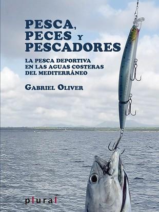 PESCA, PECES Y PESCADORES | 9788415432562 | OLIVER SEGURA, GABRIEL | Llibreria L'Illa - Llibreria Online de Mollet - Comprar llibres online